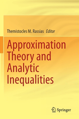 Approximation Theory and Analytic Inequalities 3030606244 Book Cover
