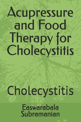 Acupressure and Food Therapy for Cholecystitis:... B0CKY7DZQQ Book Cover