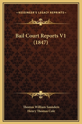 Bail Court Reports V1 (1847) 1169333575 Book Cover