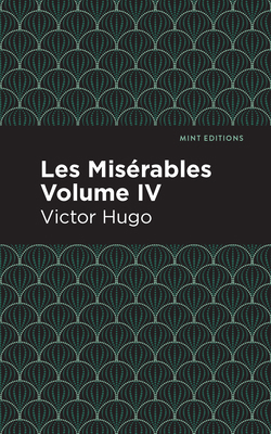 Les Miserables Volume IV 1513279793 Book Cover