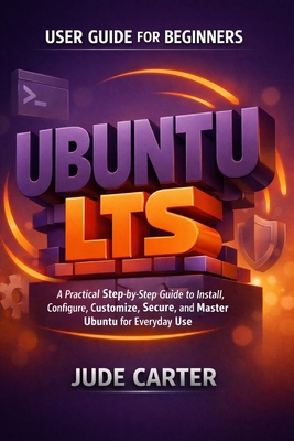Ubuntu Lts User Guide for Beginners: A Practica... B0GR64L8YD Book Cover