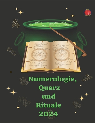 Numerologie, Quarz und Rituale 2024 [German] B0CSJDMW2T Book Cover