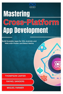 Mastering Cross-Platform App Development: Build... B0DZ25S61G Book Cover