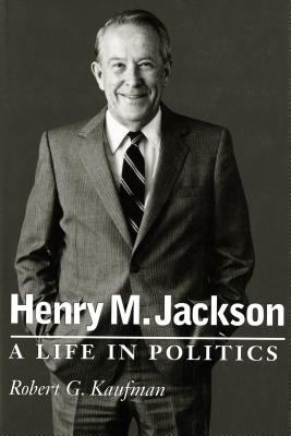 Henry M. Jackson: A Life in Politics 0295995394 Book Cover