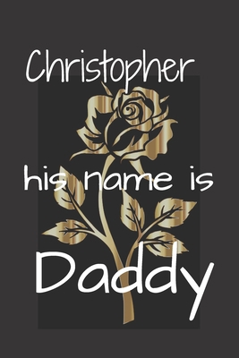 Christopher his name is Daddy 1674366000 Book Cover