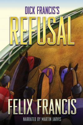 Dick Francis's Refusal 1470382032 Book Cover