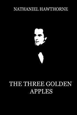 The Three Golden Apples 1479334588 Book Cover