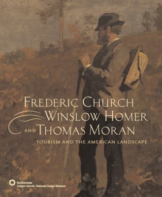 Frederic Church, Winslow Homer, and Thomas Mora... 0821257862 Book Cover
