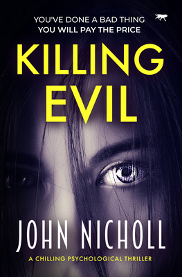 Killing Evil: A Chilling Psychological Thriller 1914614216 Book Cover