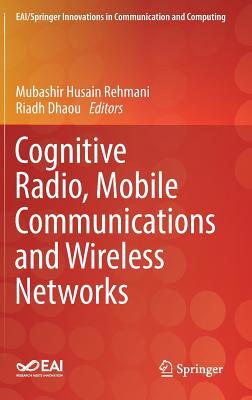 Cognitive Radio, Mobile Communications and Wire... 3319910019 Book Cover