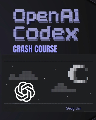 OpenAI Codex Crash Course: Build Real-World App... B0HJHC7LNV Book Cover