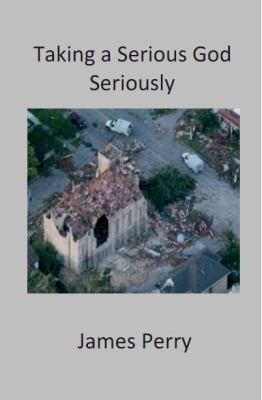 Taking a Serious God Seriously 0983244154 Book Cover