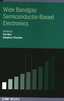 Wide Bandgap Semiconductor-Based Electronics 0750325143 Book Cover