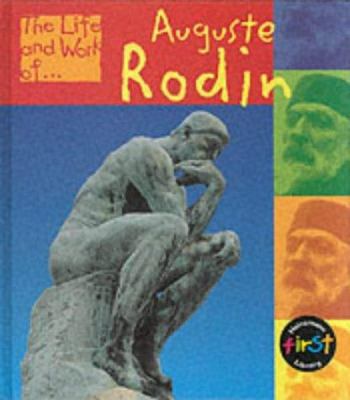 The Life and Work of Auguste Rodin (The Life an... 0431091986 Book Cover