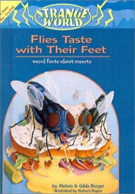 Flies Taste with Their Feet: Weird Facts about ... 0613135407 Book Cover