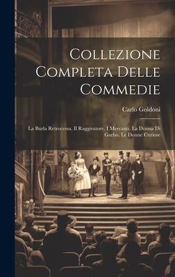 Collezione Completa Delle Commedie: La Burla Re... [Italian] 1019535016 Book Cover
