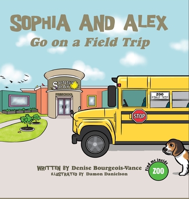 Sophia and Alex Go on a Field Trip 1951827767 Book Cover