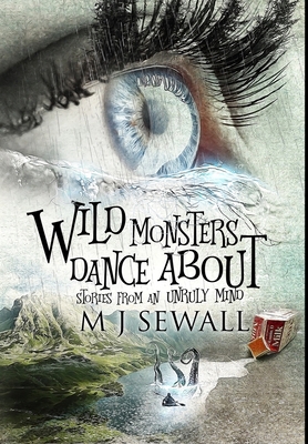 Wild Monsters Dance About: Premium Hardcover Ed... 1034574876 Book Cover