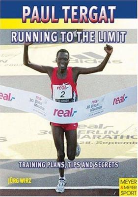 Paul Tergat: Running to the Limit: His Life and... 1841261653 Book Cover