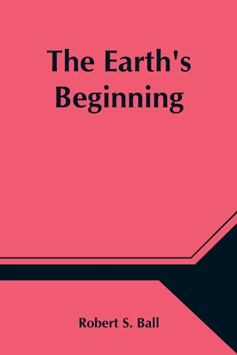 The Earth's Beginning 9354547605 Book Cover