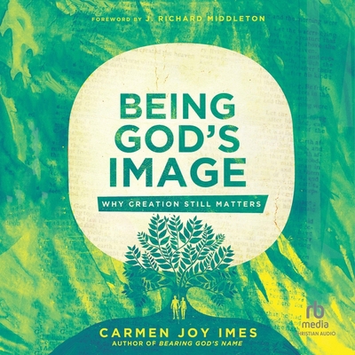 Being God's Image: Why Creation Still Matters B0CPM3QB98 Book Cover