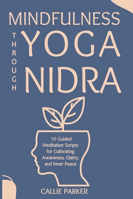 Mindfulness Through Yoga Nidra: 10 Guided Medit... B0DV3F2KHY Book Cover