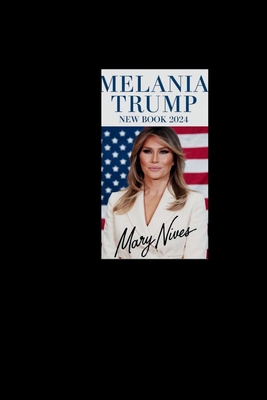 Melania Trump New Book 2024: The detailed real ...            Book Cover