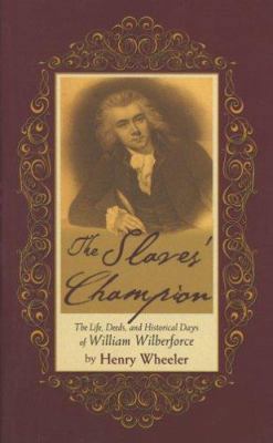 The Slaves' Champion: The Life, Deeds, and Hist... 0892216700 Book Cover