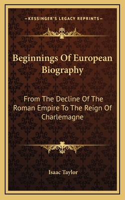 Beginnings of European Biography: From the Decl... 1163361186 Book Cover