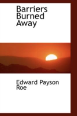 Barriers Burned Away 0559266936 Book Cover