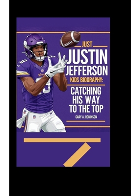 Justin Jefferson Kids Biography: Catching His W... B0DJ78MF2S Book Cover