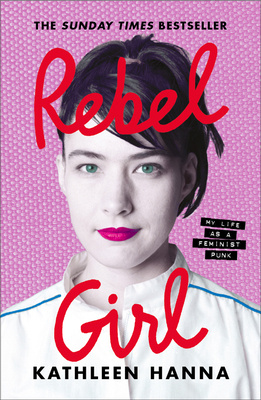 Rebel Girl Hb: My Life as a Feminist Punk 0008365342 Book Cover