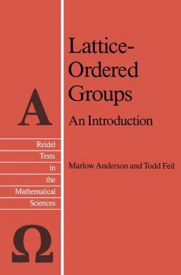 Lattice-Ordered Groups: An Introduction 9401077924 Book Cover