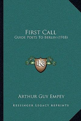 First Call: Guide Posts To Berlin (1918) 1164939432 Book Cover