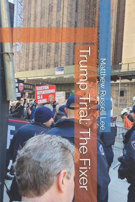 Trump Trial: The Fixer B0D4J2GCTY Book Cover