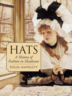 Hats: A History of Fashion in Headwear 0486427463 Book Cover