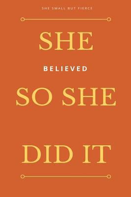 She Small But Fierce: She Believed She Could So... 154658787X Book Cover