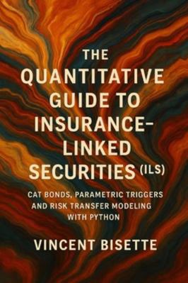Quantitative Guide to Insurance-Linked Securiti... B0G3PQCN28 Book Cover