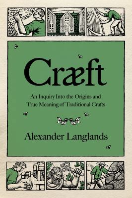 Cr?ft: An Inquiry Into the Origins and True Mea... 0393635902 Book Cover