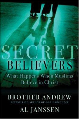 Secret Believers: What Happens When Muslims Bel... 0800718747 Book Cover