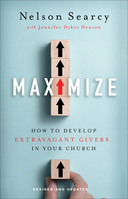 Maximize: How to Develop Extravagant Givers in ... 1540901300 Book Cover