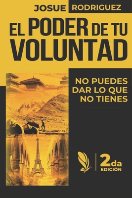 El Poder de tu Voluntad 2da Edición: No puedes ... [Spanish] B09CHL4L2V Book Cover