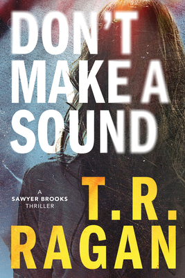 Don't Make a Sound: A Sawyer Brooks Thriller 1542093872 Book Cover