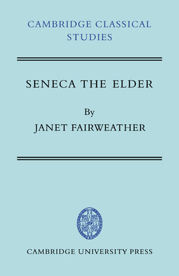 Seneca the Elder 0521044359 Book Cover
