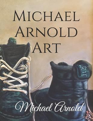 Michael Arnold Art: Original signed acrylic pai... 1731403828 Book Cover