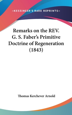 Remarks on the REV. G. S. Faber's Primitive Doc... 116202366X Book Cover