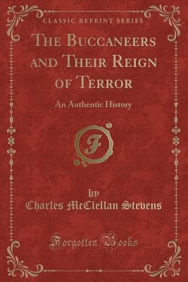 The Buccaneers and Their Reign of Terror: An Au... 028202980X Book Cover