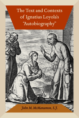 The Text and Contexts of Ignatius Loyola's Auto... 0823245047 Book Cover
