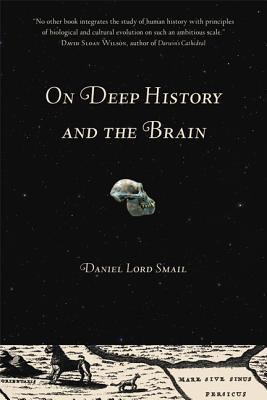 On Deep History and the Brain 0520252896 Book Cover
