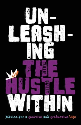 Unleashing the Hustle Within: Advice for a Posi...            Book Cover